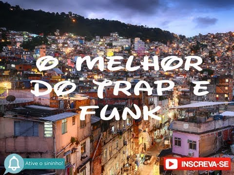 O Melhor do Trap e Funk Nacional 24h de Live