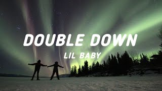 Lil Baby - Double Down (Lyrics)