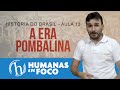 História do Brasil - Aula 13 -  A era pombalina