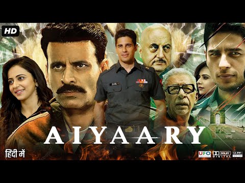 Aiyaary Full Movie In Hindi | Sidharth Malhotra, Manoj Bajpayee, Rakul Preet Singh | Review & Fact