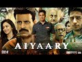 Aiyaary Full Movie In Hindi | Sidharth Malhotra, Manoj Bajpayee, Rakul Preet Singh | Review & Fact
