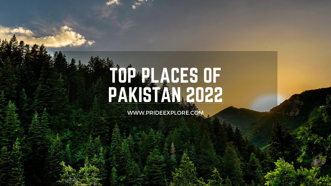 Pakistan Top Places to Visit | Northern Area  | Lahore | Islamabad | Skardu 2022 Tour Service