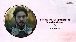 Download Lagu Post Malone - Congratulations (Amapiano Remix) MP3