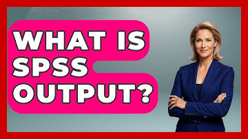 What Is SPSS Output? - The Friendly Statistician
