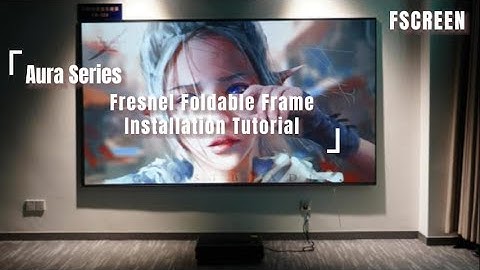 【FSCREEN】Aura Series Fresnel ALR Foldable Frame Projection Screen Assembly and Installation Tutorial