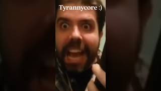 Tyrannycore #shorts #core
