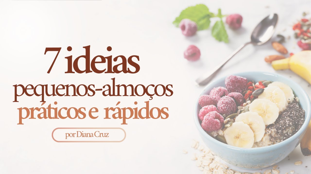 7 ideias de pequenos-almoço práticos e rápidos