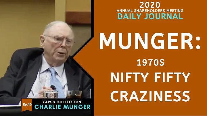 Charlie Munger on 1970s' Nifty Fifty Craziness. | Daily Journal 2020【C:C.M Ep.10】