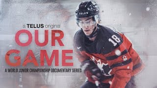 Our Game: A World Junior Championship Documentary - Part 1 Our Game: A World Junior Championship Documentary - Part 1
