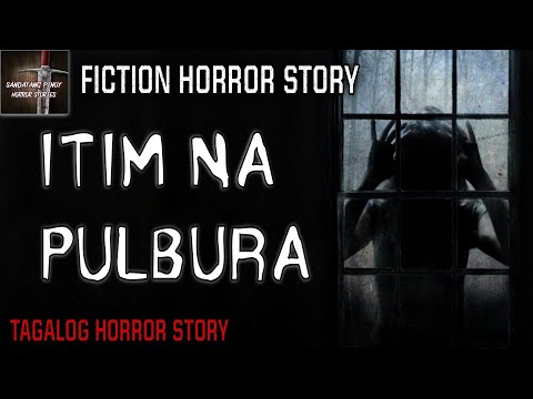 ITIM NA PULBURA - ANG KANYANG PAGHIHIGANTI - TAGALOG HORROR STORY FICTION