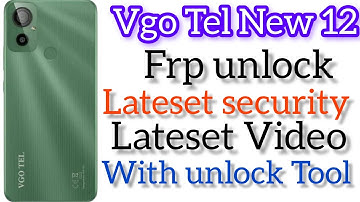 Vgo Tel new 12 frp unlock lateset security lateset video with unlock Tool😘