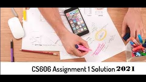 CS606 Assignment 1 Solution Spring 2021 | 100 percent correct || by Genius Creator
