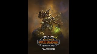 Total War: Warhammer III 1# Тамурхан - Нург - легенда + 10%