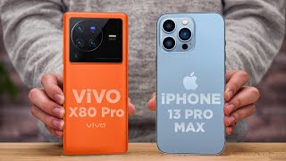 ViVO X80 Pro vs iPhone 13 Pro Max