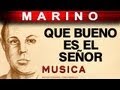 Marino - Que Bueno Es El Señor (musica)