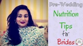 Nutritional Tips for Bride to be || Pre Wedding Dietary Tips || Wedding Series