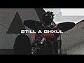 STILL A GHXUL | Scarlxrd edit [LYRICS]