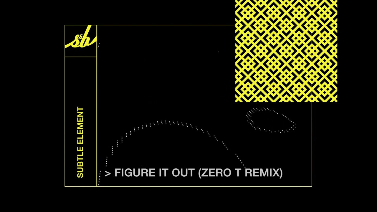 Watch Subtle Element - Figure It Out (Zero T Remix) on YouTube Watch Subtle Element - Figure It Out (Zero T Remix) on YouTube