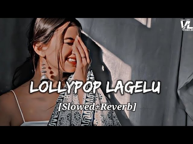 Lollypop Lagelu | Slowed+Reverb | लॉलीपॉप लागेलू | Pawan Singh | VISH LOFI WORLD