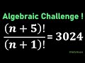 A Cool Factorial Equation Challenge-Calculators NOT Allowed