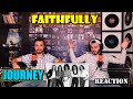 FIRST TIME Reaction To JOURNEY - FAITHFULLY