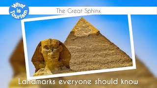 The Great Sphinx - Landmarks everyone should know