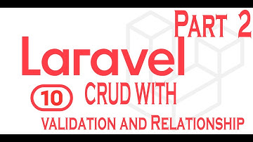 Lesson 8 Laravel CRUD with Validation and Relationship part 2
