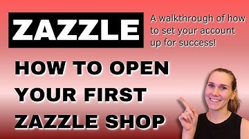 How To Get Started on Zazzle & Open Your First Shop | Zazzle Tutorial