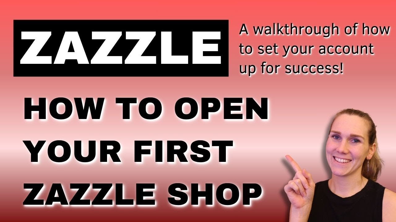 How To Get Started on Zazzle & Open Your First Shop Zazzle Tutorial