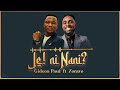 Je! ni Nani? ft Zoravo (official Audio) Mp3 Song