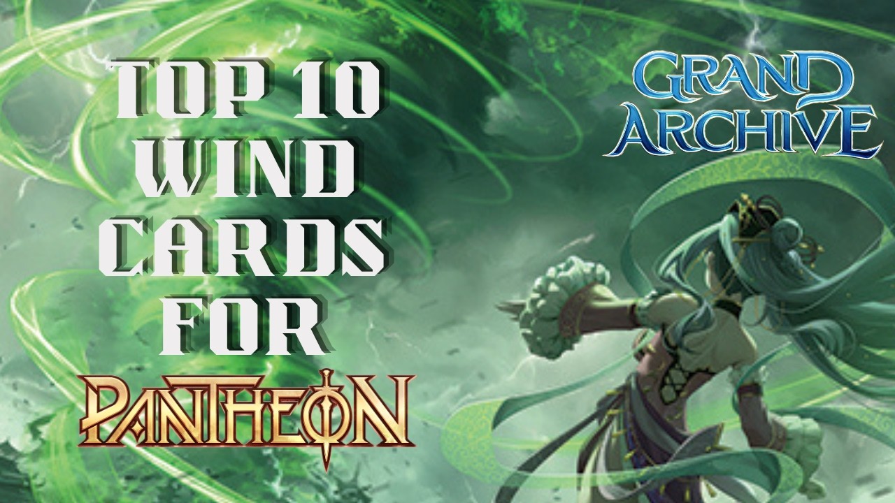 MUST HAVE Wind Cards for your Pantheon Deck | Grand Archive TCG
