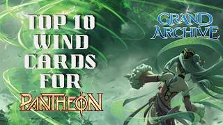 MUST HAVE Wind Cards for your Pantheon Deck | Grand Archive TCG