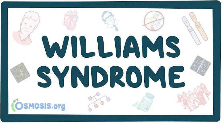 Williams syndrome - an Osmosis Preview