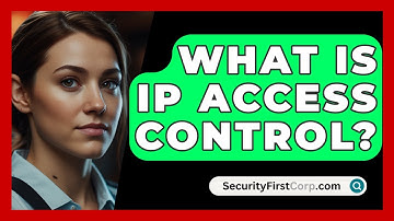 What Is IP Access Control? - SecurityFirstCorp.com