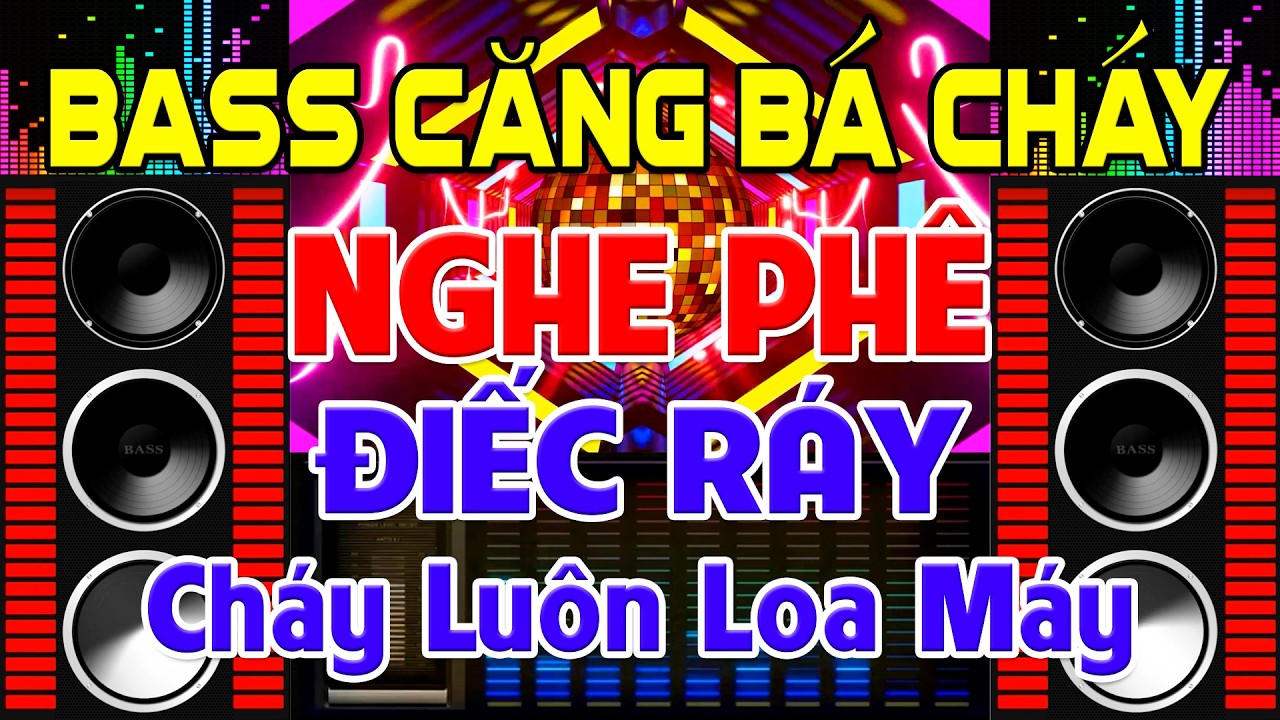 NGHE Phê Điếc Ráy, Nhạc Test Loa CỰC CHUẨN 8D - Nhạc Disco REMIX Bass Căng Bá Cháy➤Cháy Luôn Loa Máy