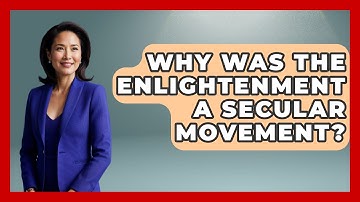 Why Was The Enlightenment A Secular Movement? - Buddhism Reflections