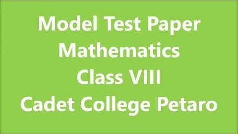 Eight Class Model Paper Mathematics Cadet College Petaro (CCP)