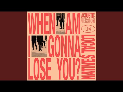 Local Natives - When Am I Gonna Lose You (Acoustic)