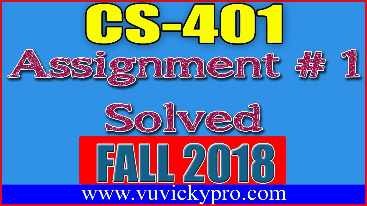 cs401-assignment-1-solution-fall-2018-youtube