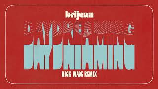 Brijean - Day Dreaming (Rick Wade Remix)