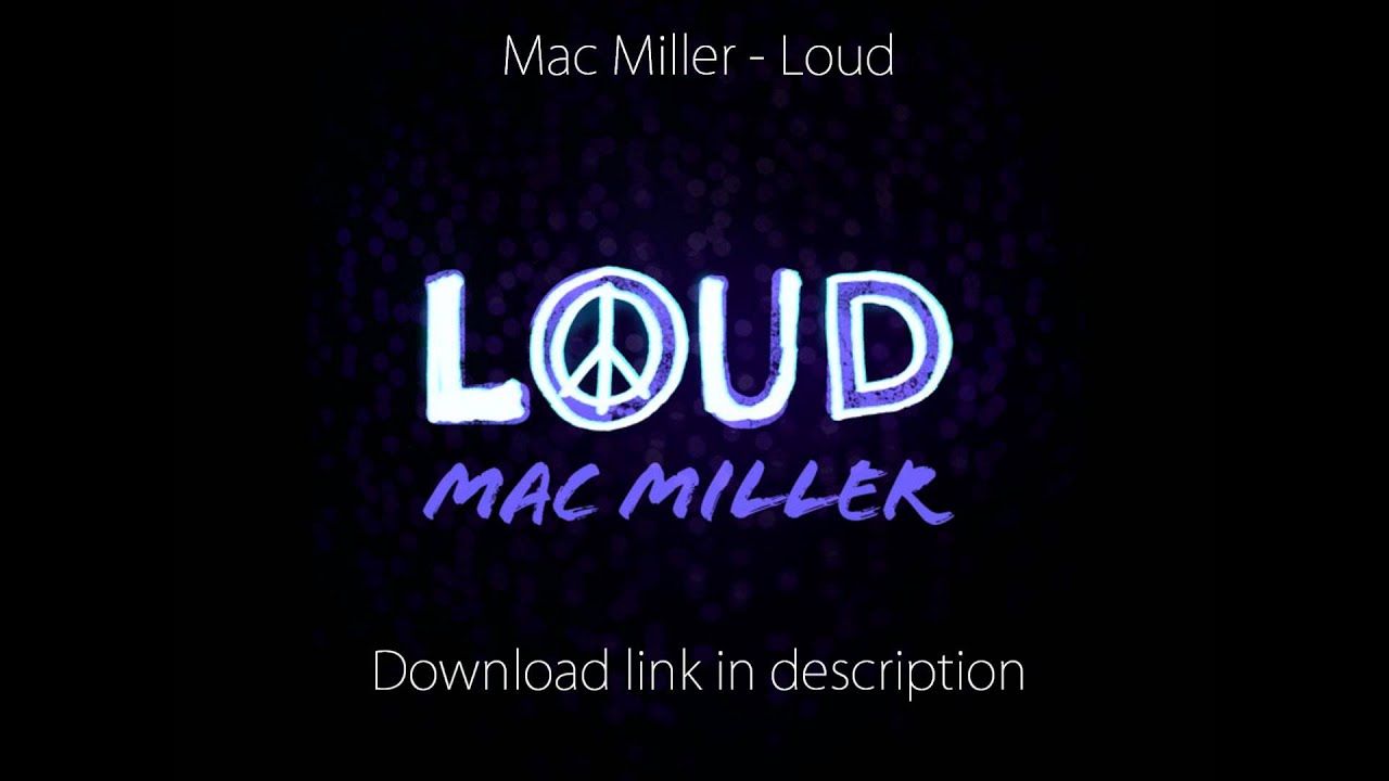 Mac Miller - Loud (Prod. by Big Jerm & Sayez)