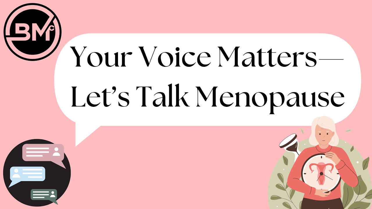 Your Voice Matters—Let’s Talk Menopause - YouTube
