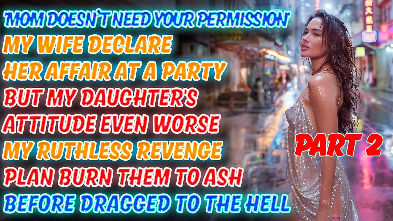 Cheating Wife Story : Her Actions And Daughter's Betrayal Have Consequences Part 2