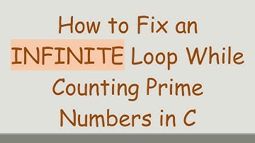 How to Fix an INFINITE Loop While Counting Prime Numbers in C