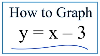 How To Graph Y X 3 Y X Minus 3 Youtube