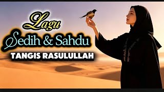 Lagu sedih  ! Menyayat hati - Tangis Rasulullah -Jejak Rasulullah - Lagu bikin hati Menangis,2026