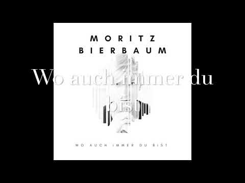 Moritz Bierbaum - Wo auch immer du bist (lyrics)