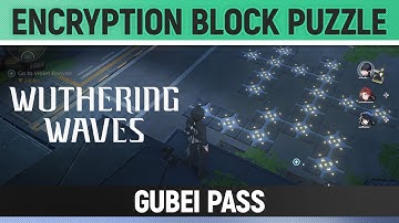 Wuthering Waves - Encryption Block Puzzle - Gubei Pass