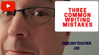 Three Common Writing Mistakes