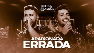 Apaixonada Errada - Netto e Henrique